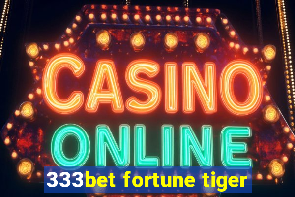 333bet fortune tiger